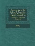 Commentario del Codice Di Procedura Civile del Regno D'Italia, Volume 2 edito da Nabu Press