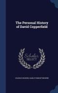 The Personal History Of David Copperfield di Dickens, Hablot Knight Browne edito da Sagwan Press