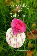 A Medley of Reflections di Charmiene Maxwell-Batten edito da Lulu.com