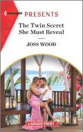 The Twin Secret She Must Reveal di Joss Wood edito da HQN BOOKS