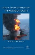 Media, Environment and the Network Society di A. Anderson edito da Palgrave Macmillan UK