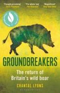 Groundbreakers di Chantal Lyons edito da Bloomsbury Publishing PLC