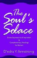 The Soul's Solace di D'Edra Y Armstrong edito da Xlibris Corporation