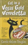 Cat in a Vegas Gold Vendetta di Carole Nelson Douglas edito da Thorndike Press