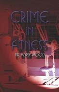 Crime In Fitness di Richard Wood edito da America Star Books