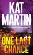 One Last Chance: A Thrilling Novel of Suspense di Kat Martin edito da ZEBRA BOOKS