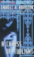 A Caress of Twilight di Laurell K. Hamilton edito da Brilliance Corporation