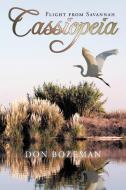 Cassiopeia: Flight from Savannah di Don Bozeman edito da AUTHORHOUSE