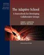 The Adaptive School di Robert J. Garmston, Bruce M. Wellman edito da Rowman & Littlefield