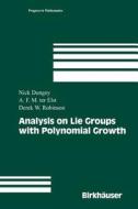 Analysis on Lie Groups with Polynomial Growth di Nick Dungey, Derek William Robinson, A. F. M. (Tom) Ter Elst edito da Birkhäuser Boston