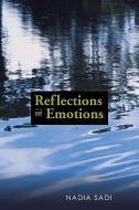Reflections and Emotions di Nadia Sadi edito da Xlibris