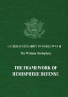 The Framework of Hemisphere Defense di Byron Fairchild, Stetson Conn edito da Createspace