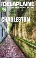 Charleston - The Delaplaine 2016 Long Weekend Guide di Andrew Delaplaine edito da Createspace
