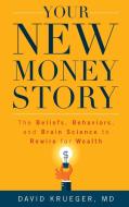 Your New Money Story di David Krueger edito da Rowman & Littlefield Publ