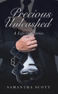 Precious Unleashed di Samantha Scott edito da AuthorHouse