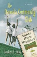 The Osceola Community Club di D. H. Eaton edito da Cumberland House Publishing