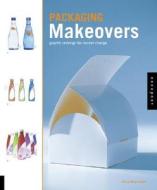 Packaging Makeover di Stacey King Gordon edito da Rockport Publishers Inc.