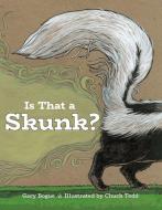 Is That a Skunk? di Gary Bogue edito da HEYDAY BOOKS