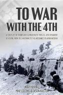 To War with the 4th di David Hilborn, Martin King, Jason Nalton, Michael Collins edito da Casemate Publishers