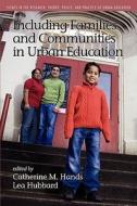 Including Families and Communities in Urban Education edito da Information Age Publishing