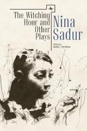 The Witching Hour and Other Plays by Nina Sadur di Nina Sadur, Nadya L. Peterson edito da Academic Studies Press