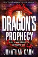 The Dragon's Prophecy di Jonathan Cahn edito da Charisma House