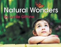 Natural Wonders di Lucille Giffone edito da COVENANT BOOKS