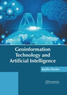 Geoinformation Technology and Artificial Intelligence edito da SYRAWOOD PUB HOUSE