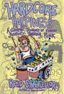Hardcore Happiness di Reid Chancellor edito da Microcosm Publishing