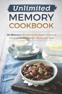 Unlimited Memory Cookbook: 50 Memory Boosting Recipes di Robert Spicolli edito da PENGUIN RANDOM HOUSE SOUTH AFR