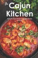 The Cajun Kitchen: Authentic Cajun Recipes from New Orleans di Martha Stephenson edito da LIGHTNING SOURCE INC