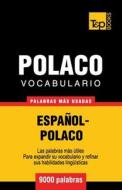Vocabulario Espanol-Polaco - 9000 Palabras Mas Usadas di Andrey Taranov edito da T&p Books