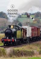 Goods Trains di Tim Bryan edito da SHIRE PUBN