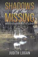 Shadows Of The Missing di Judith Logan edito da Austin Macauley Publishers