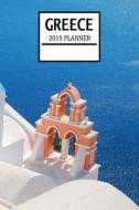 GREECE 2019 PLANNER di Jennifer Rose edito da INDEPENDENTLY PUBLISHED