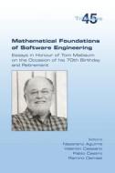 Mathematical Foundations of Software Engineering.  Essays in Honour of Tom Maibaum on the Occasion of his 70th Birthday and Retirement edito da College Publications