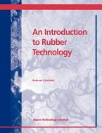 An Introduction To Rubber Technology di Andrew Ciesielski edito da Smithers Rapra Technology