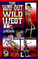 The Way-Out Wild West di McConchie Lyn McConchie edito da Hadrosaur Press