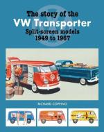 The Story Of The VW Transporter 1949-1967 di Richard Copping edito da Herridge & Sons Ltd