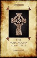 The Rosicrucian Mysteries di Max Heindel edito da Aziloth Books