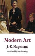 Modern Art di J. K. Huysmans edito da Dedalus Ltd