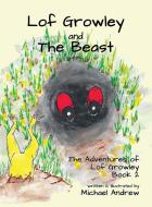Lof Growley and The Beast di Michael Andrew edito da Michael Terence Publishing