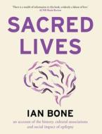 SACRED LIVES di IAN BONE edito da BOOK GUILD LIMITED