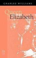 Queen Elizabeth di Charles Williams edito da Apocryphile Press