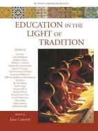 Education in the Light of Tradition di Jane Casewit edito da World Wisdom Books