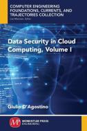 Data Security in Cloud Computing, Volume I di Giulio D'Agostino edito da Momentum Press