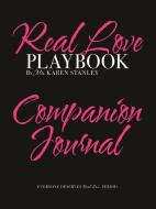 Real Love Playbook Companion Journal di Mrs Karen Stanley edito da BALBOA PR
