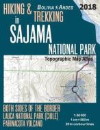 Hiking & Trekking in Sajama National Park Bolivia Andes Topographic Map Atlas Both Sides of the Border Lauca National Park (Chile) Parinacota Volcano di Sergio Mazitto edito da Createspace Independent Publishing Platform
