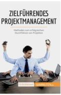 Zielführendes Projektmanagement di Nicolas Zinque edito da 50Minuten.de