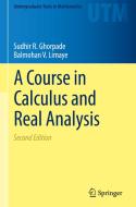 A Course in Calculus and Real Analysis di Sudhir R. Ghorpade, Balmohan V. Limaye edito da Springer-Verlag GmbH